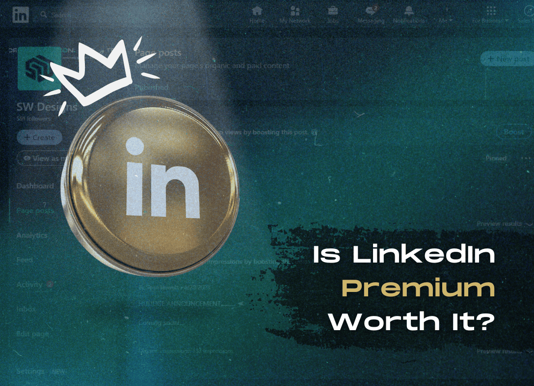 SWD-Blog-Is LinkedIn Premium Worth It?